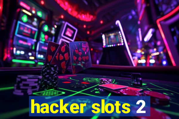 hacker slots 2